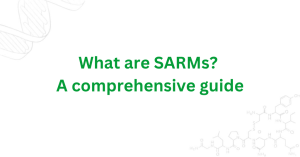 What are SARMs: A Comprehensive guide